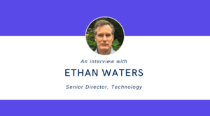 Ethan Waters - Senior Director, Technology