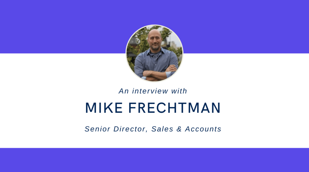 Mike Frechtman - Senior Director, Sales & Accounts